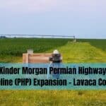 Kinder Morgan Permian Highway Pipeline (PHP) Expansion - Lavaca County