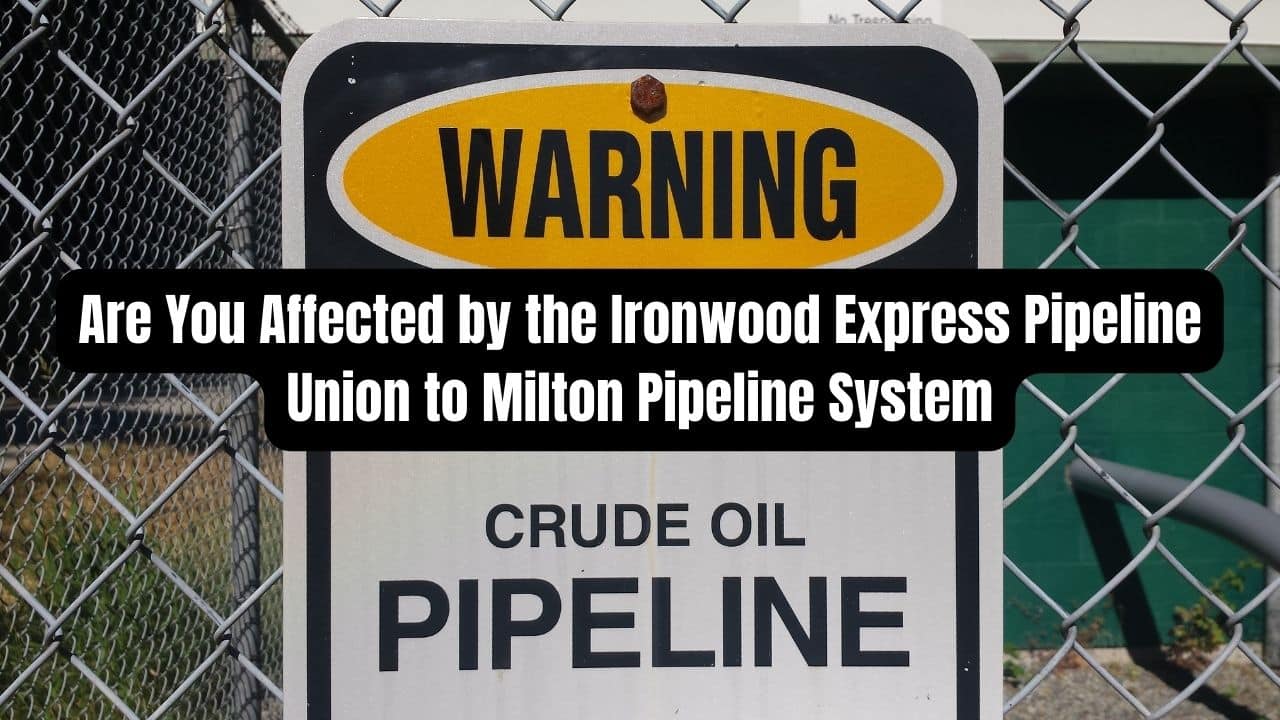 Ironwood Express Pipeline Union to Milton Landowner Attorney