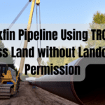 Blackfin Pipeline Using TROs to Access Land