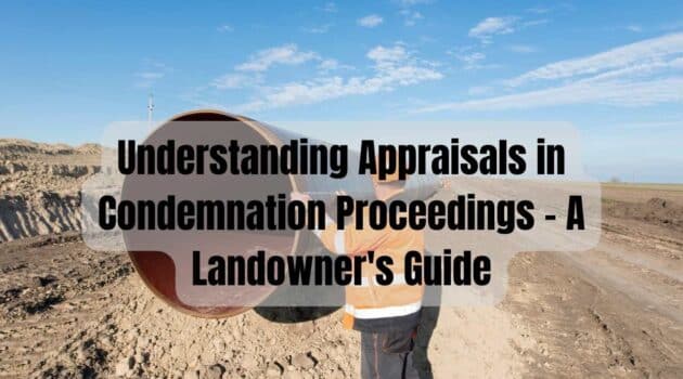 Understanding Appraisals in Condemnation Proceedings - A Landowner's Guide