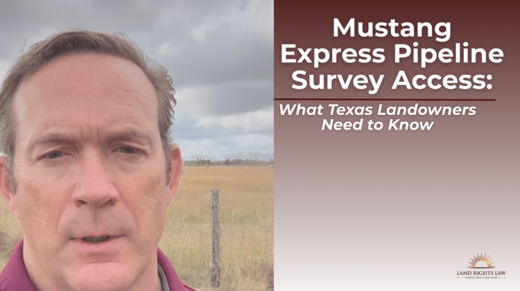 Mustang Express Pipeline Survey Access - What Texas Landowners Need to Know