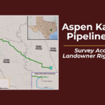Aspen Katy Hub Pipeline Alert: Survey Access and Landowner Rights in Texas