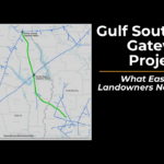Gulf South Texas Gateway Project What East Texas Landowners Need to Know