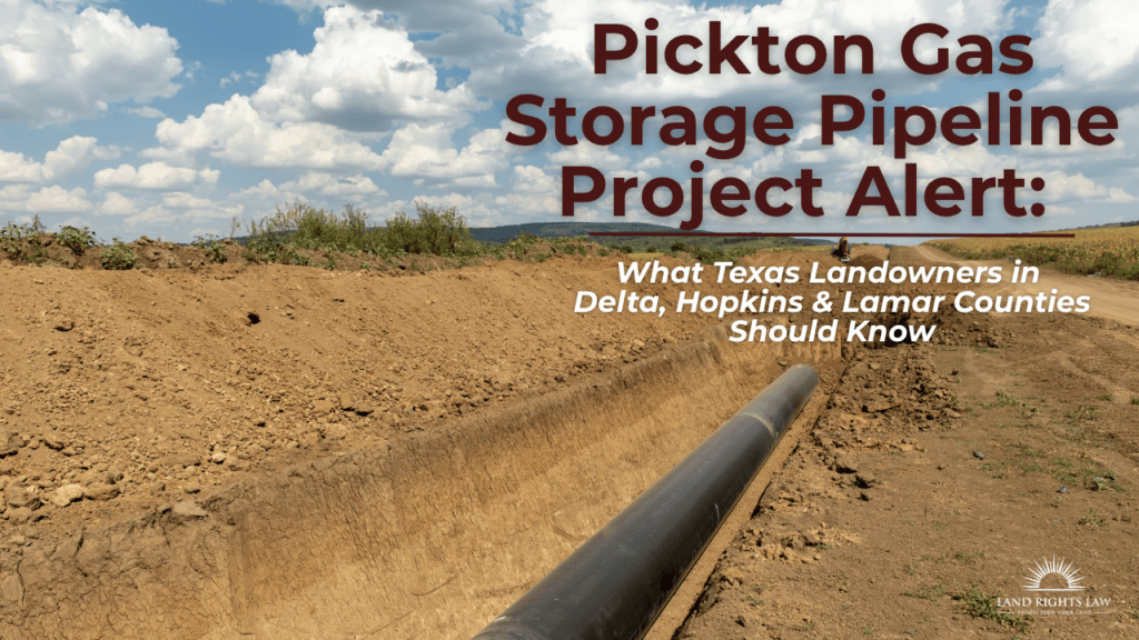 Pickton Gas Storage Pipeline Project Alert What Texas Landowners in Delta, Hopkins & Lamar Counties Should Know